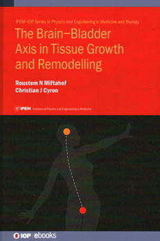 Hardcover The Brain-Bladder Axis in Tissue Growth and Remodelling Book
