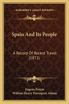 Paperback Spain And Its People: A Record Of Recent Travel (1872) Book