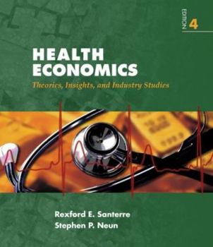 Hardcover Health Economics: Theories, Insights, and Industry Studies [With Infotrac] Book