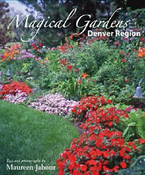 Hardcover Magical Gardens: Denver Region Book