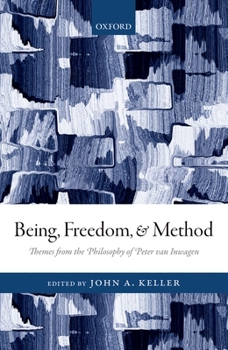 Hardcover Being, Freedom, and Method: Themes from the Philosophy of Peter Van Inwagen Book