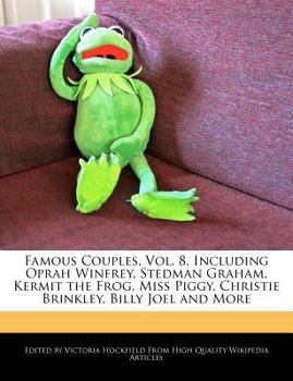 Paperback Famous Couples, Vol. 8, Including Oprah Winfrey, Stedman Graham, Kermit the Frog, Miss Piggy, Christie Brinkley, Billy Joel and More Book