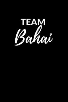 Team Bahai: Liniertes Religionstagebuch Notizbuch oder Religion Notizheft liniert - Predigt Gebetbuch Journal für Männer und Frauen mit Linien (German Edition)