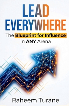 Paperback Lead EVERYWHERE: The Blueprint for Influence in Any Arena Book