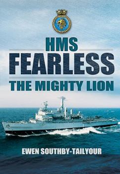 Paperback HMS Fearless: The Mighty Lion 1965-2002: A Biography of a Warship and Her Ship's Company Book