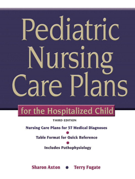 Spiral-bound Pediatric Nursing Care Plans for the Hospitalized Child Book