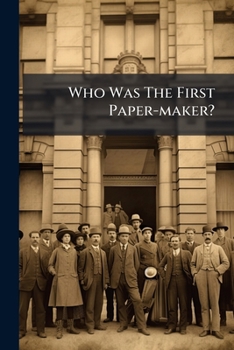 Paperback Who Was the First Paper-Maker? Book