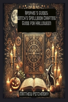 Paperback Apophis's guides: Witch's Spellbook Crafting Guide for Halloween: Witch's Spellbook Crafting Guide for Halloween Book