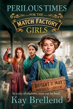 Perilous Times for the Match Factory Girls