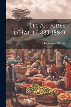 Paperback Les affaires d'Haiti (1883-1884) [French] Book