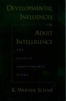 Hardcover Developmental Influences on Adult Intelligence: The Seattle Longitudinal Study Book