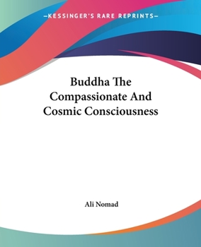 Paperback Buddha The Compassionate And Cosmic Consciousness Book