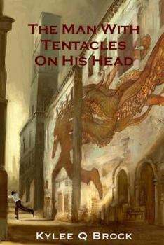 Paperback The Man With Tentacles On His Head Book