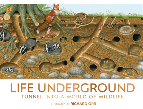 Hardcover Life Underground: Tunnel Into a World of Wildlife Book
