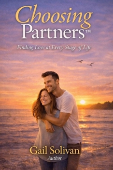 Paperback Choosing Partners™: Finding Love at Every Stage of Life (The Whole Human Experience) Book