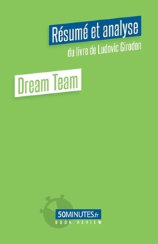 Paperback Dream Team (R?sum? et analyse du livre de Ludovic Girodon) [French] Book