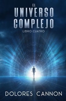 El Universo Complejo, Libro Cuatro (Spanish Edition)