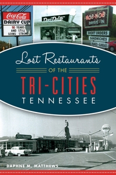 Paperback Lost Restaurants of the Tri-Cities, Tennessee Book