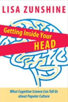 Hardcover Getting Inside Your Head: What Cognitive Science Can Tell Us about Popular Culture Book