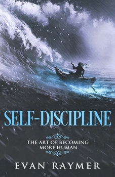 Paperback Self-Discipline: The Art of Becoming More Human Book