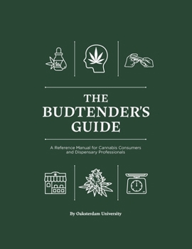Paperback The Budtender's Guide: A Reference Manual for Cannabis Consumers and Dispensary Professionals Book