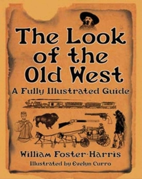 Paperback The Look of the Old West: A Fully Illustrated Guide Book