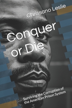 Paperback Conquer or Die: Surviving the Corruption of the American Prison System Book