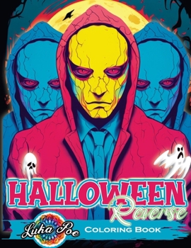 Paperback Reverse Coloring Book Halloween: Unveil Eerie Magic- Explore the Halloween World in Reverse with Every Stroke Book