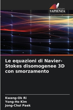 Paperback Le equazioni di Navier-Stokes disomogenee 3D con smorzamento [Italian] Book
