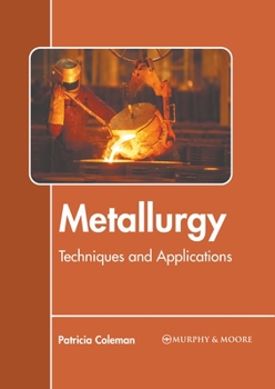 Hardcover Metallurgy: Techniques and Applications Book