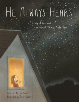 He Always Hears: A Story for Kids on Grief, Lament, and Hope