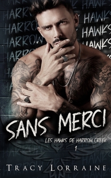 Sans Merci (Les Hawks de Harrow Creek) (French Edition)
