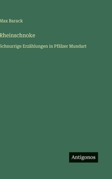 Hardcover Rheinschnoke: Schnurrige Erzählungen in Pfälzer Mundart [German] Book
