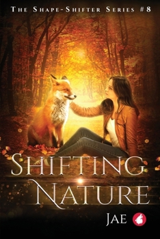Shifting Nature - Book #4 of the Shape-Shifter