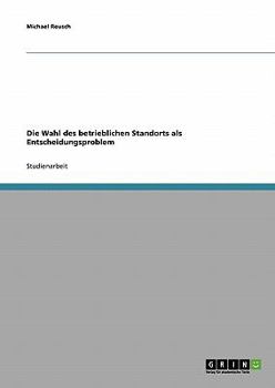 Paperback Die Wahl des betrieblichen Standorts als Entscheidungsproblem [German] Book