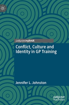 Hardcover Conflict, Culture and Identity in GP Training Book