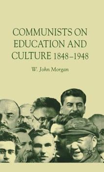 Hardcover Communists on Education and Culture, 1848-1948 Book