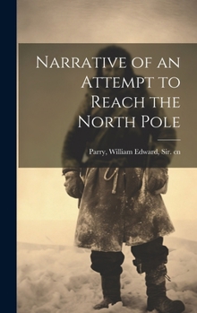 Hardcover Narrative of an Attempt to Reach the North Pole Book