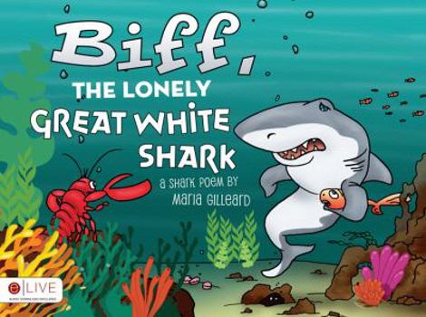 Paperback Biff, the Lonely Great White Shark Book