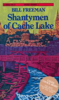 Shantymen of Cache Lake - Book #1 of the Bains Family