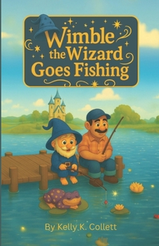 Paperback Wimble the Wizard: Goes Fishing Book