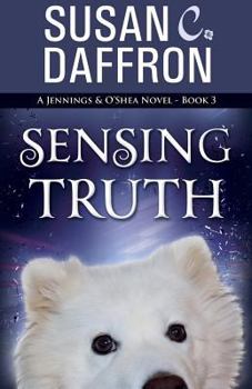 Sensing Truth - Book #3 of the Jennings and O'Shea