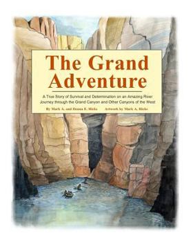 Paperback The Grand Adventure: A True Story of Survival and Determination on an Amazing River Journey Into the Grand Canyon and Other Canyons of the Book