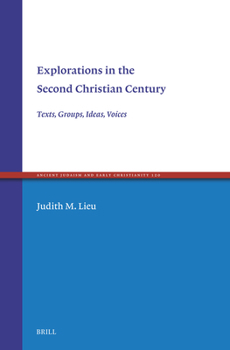 Hardcover Explorations in the Second Christian Century: Texts, Groups, Ideas, Voices Book