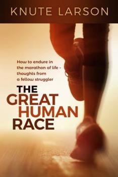 Paperback The Great Human Race: How to Endure in the Marathon of Life Book