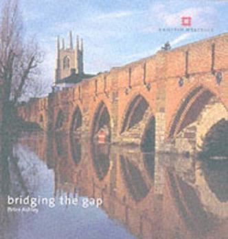 Paperback Bridging the Gap: Bridges (English Heritage Pocket Books) Book