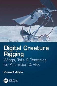 Paperback Digital Creature Rigging: Wings, Tails & Tentacles for Animation & VFX Book