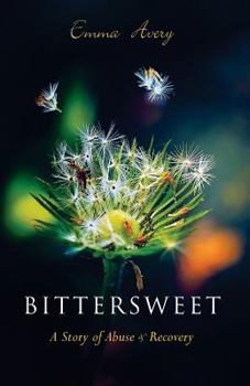 Paperback Bittersweet: A Story of Abuse & Recovery Book
