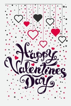 Happy Valentine's Day: Blank Line Journal Notebook For Valentine's Day lover Valentine's Day Notebook Journal For Men Women and Kids
