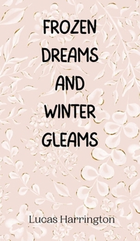 Hardcover Frozen Dreams and Winter Gleams Book